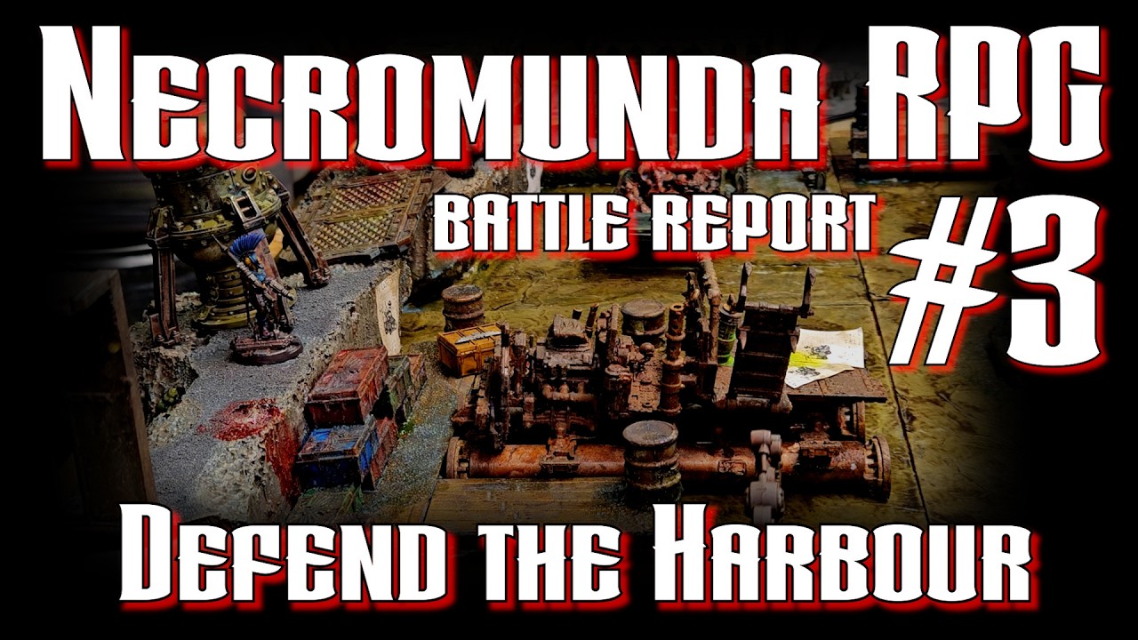 Necromunda RPG Bat Rep #3: Defend the Harbour!