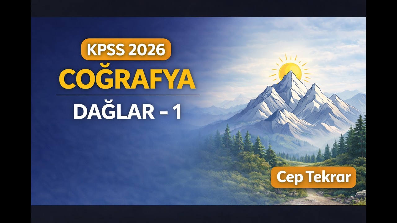 KPSS 2026 Coğrafya | Türkiye’nin Dağları - 1– Cep Tekrar