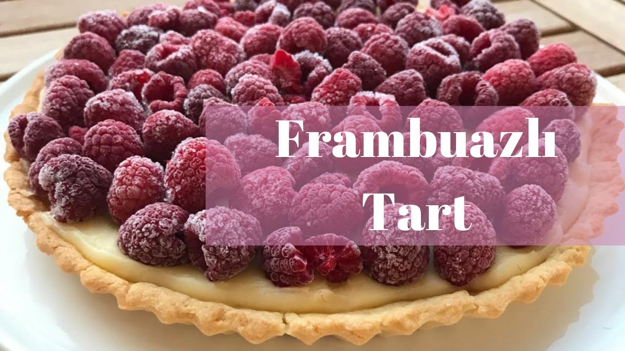 Bol Meyveli (Frambuazlı) Pastacı Kremalı Tart Tarifi/Tatlı Tarifleri