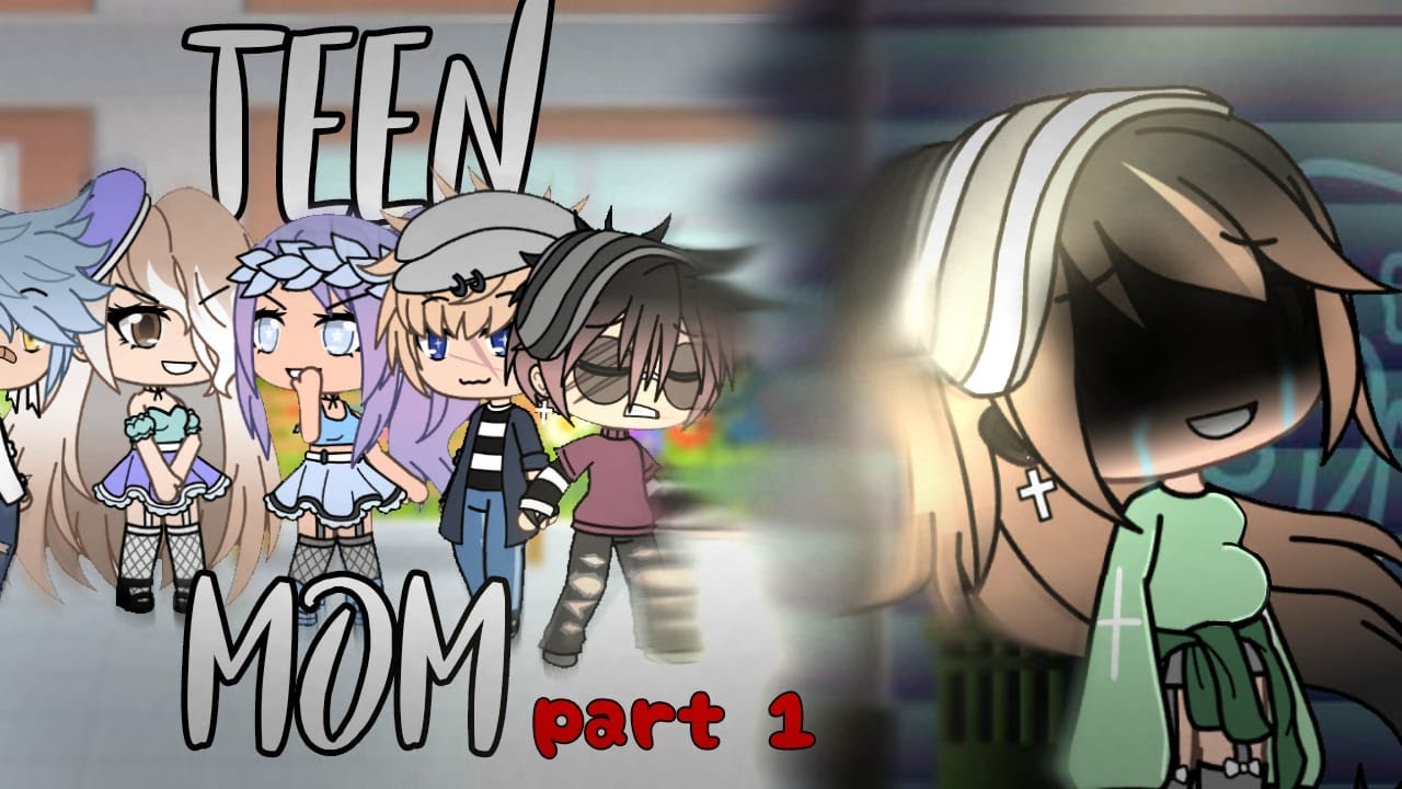 •Teen Mom• {a gacha life mini serie}♡mothersday special!♡ Part 1