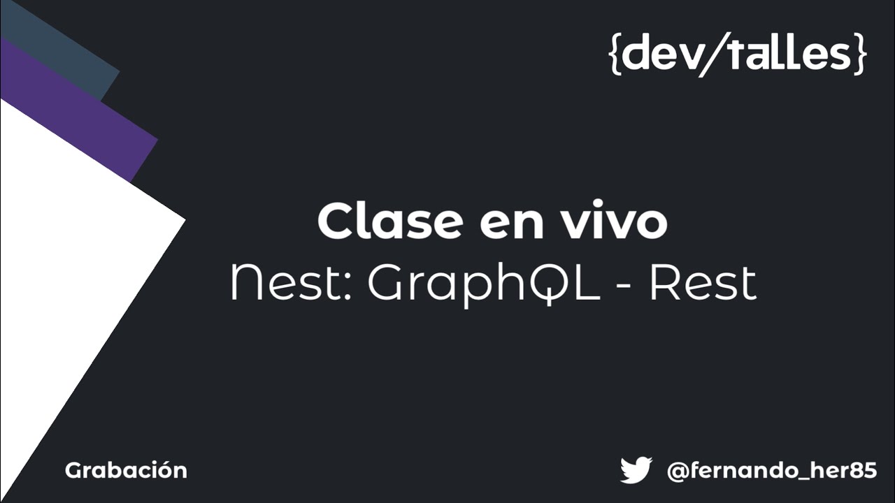 DevTalles - GraphQL: Introducción y comparativa Rest/GraphQL - Clase en vivo