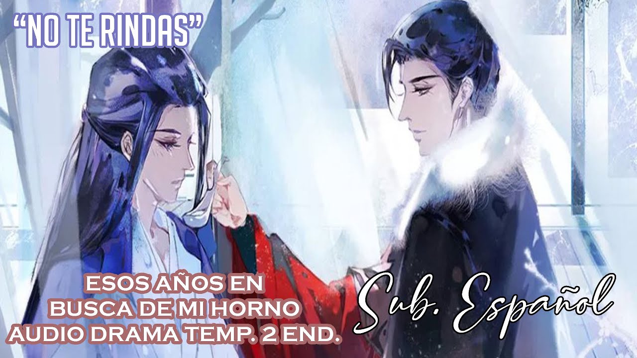 No te rindas (不弃) [Esos años en busca de mi honor AD END 2] ||Sub Español