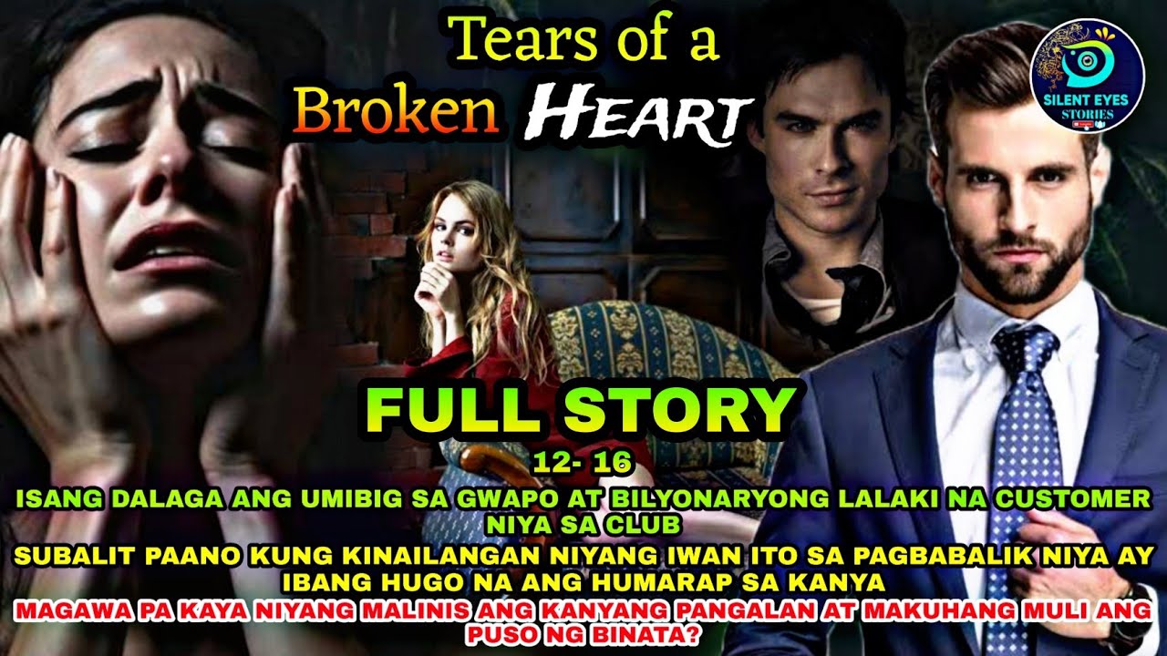 FULL STORY | TEARS OF A BROKEN HEART | Silent Eyes Stories