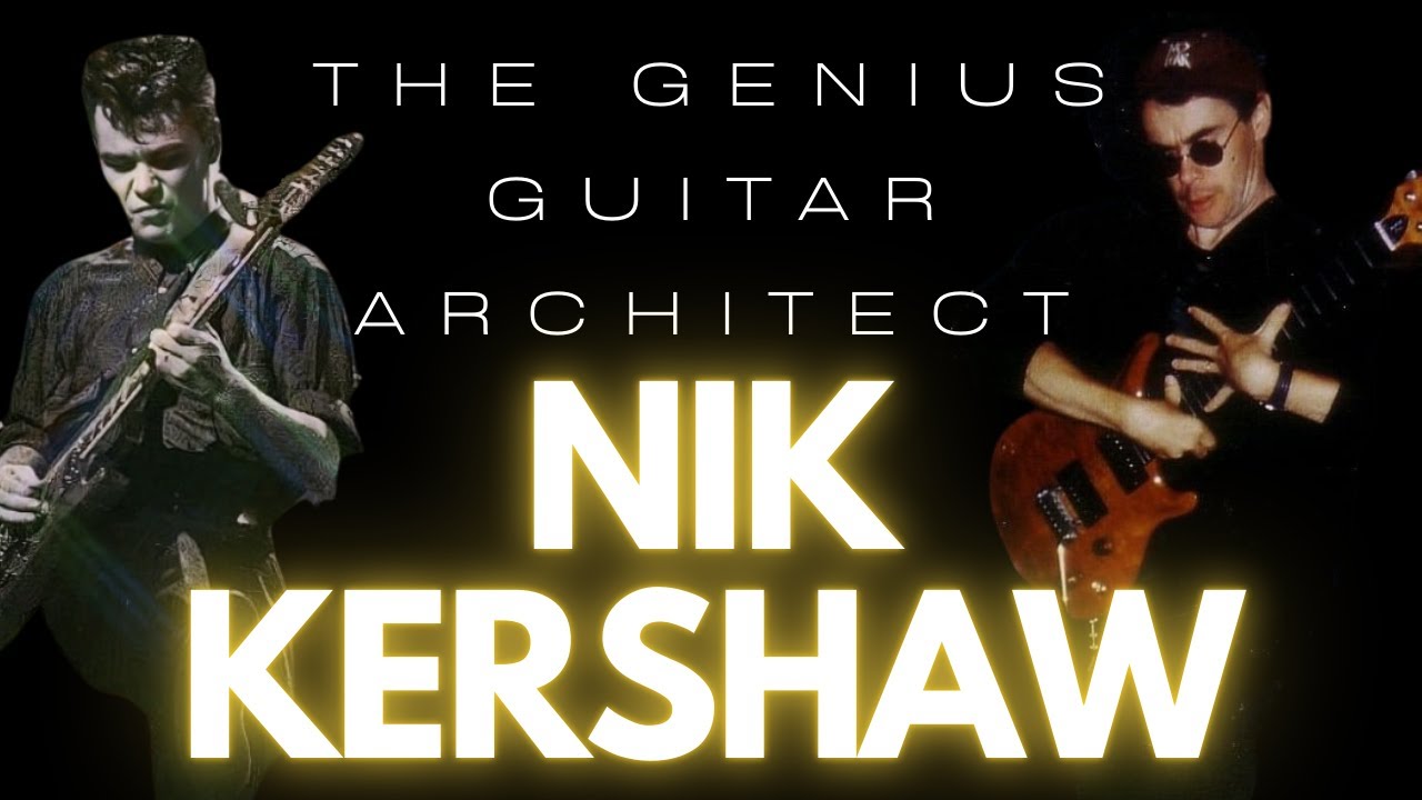 NIK KERSHAW SOLO - The Genius Guitar Architect