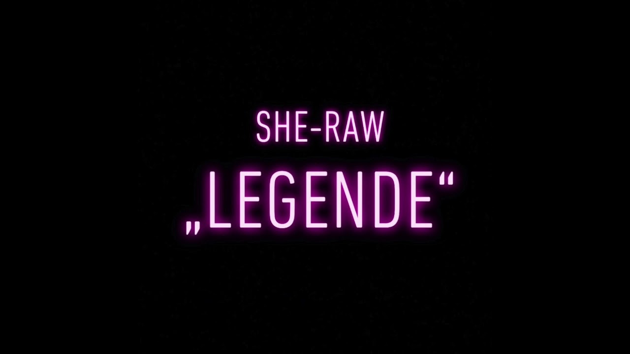She-Raw - LEGENDE ( PROD. BY RADIOAKTIVEBEATS)
