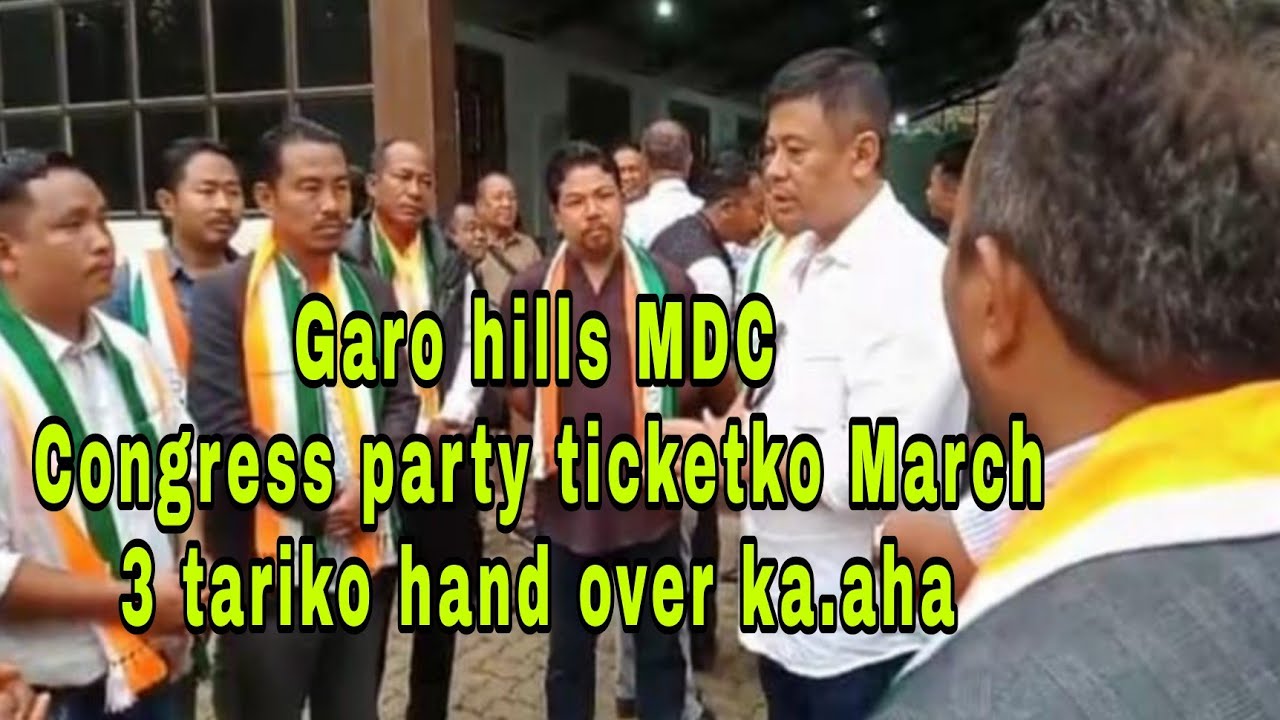 Garo hills congress party teckitko March 3 tariko hand over ka.aha.