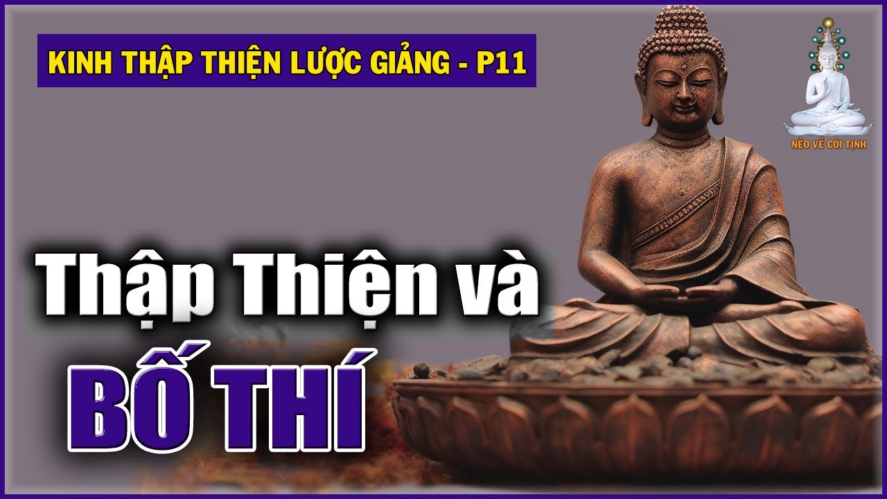 Tu Thập Thiện và dùng Hạnh Bố Thí Trang Nghiêm | Kinh Thập Thiện Lược Giảng – phần 11