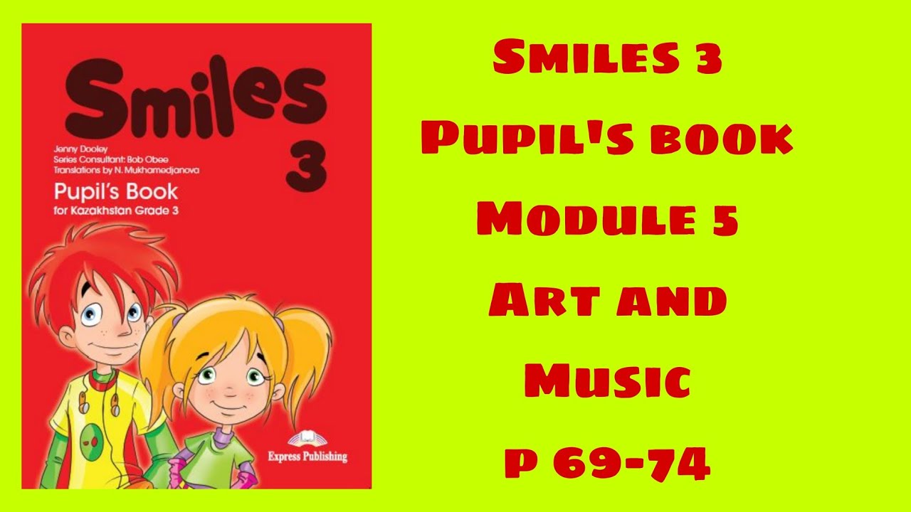 Ағылшын тілі 3 сынып 69-74  бет/Smiles 3 Pupil`s book p 69-74