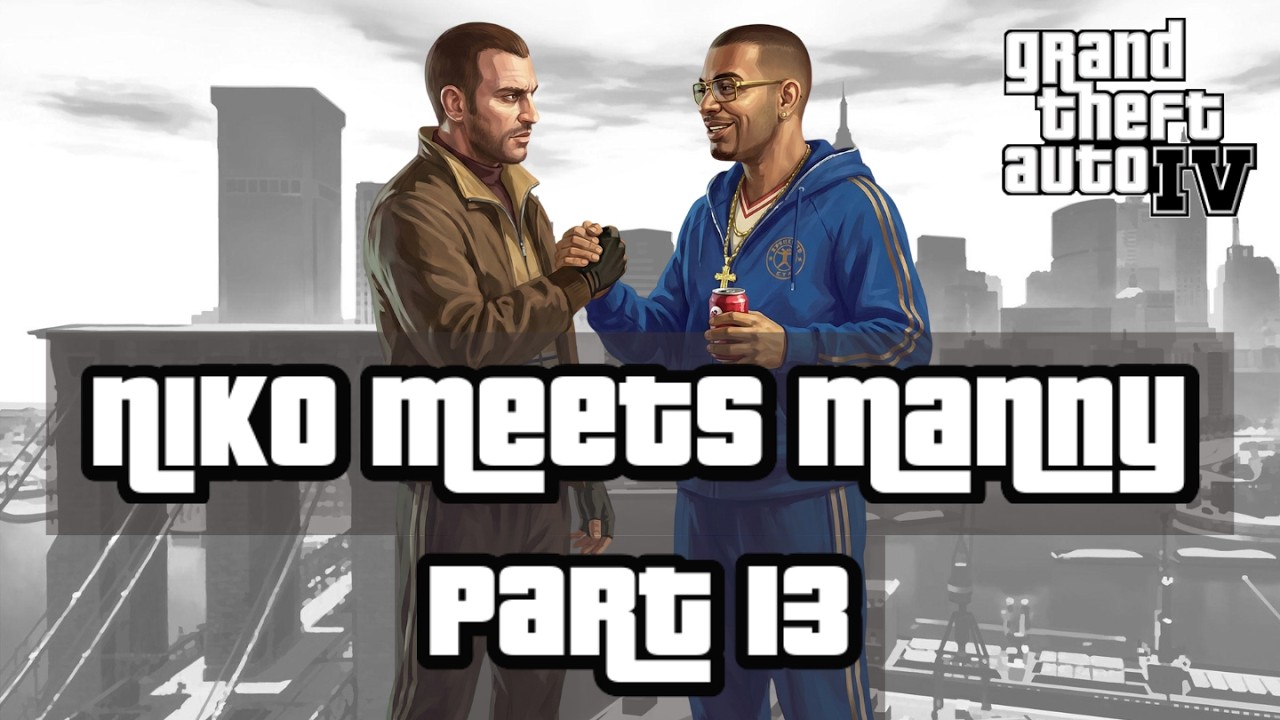 Niko And Manny | GTA 4 | Part 13
