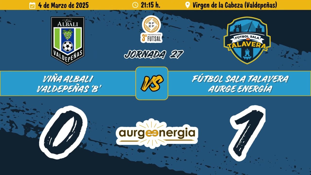RESUMEN – Viña Albali Valdepeñas 'B' – FS Talavera Aurge Energía (3ª Div - Grupo XVI – J27 - 24/25)