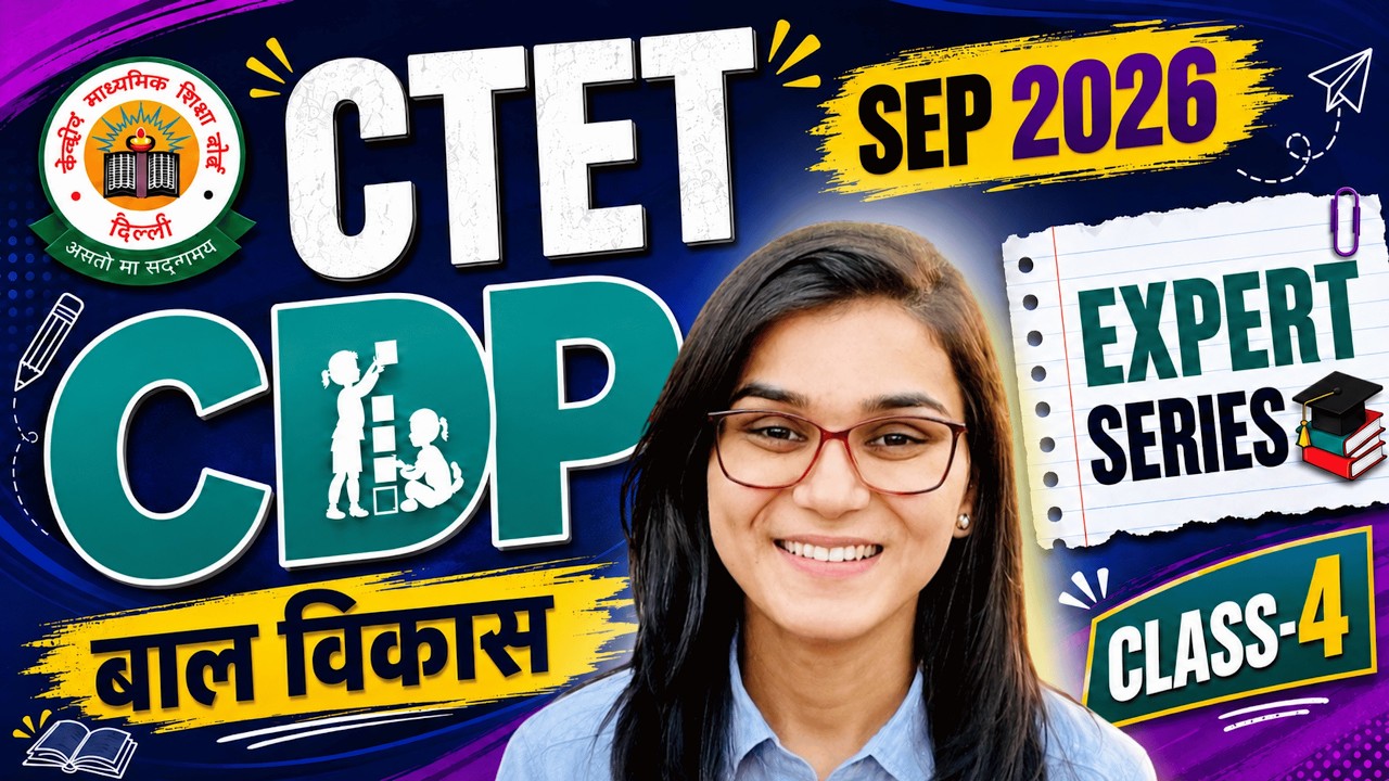 CTET Sep 2026 CDP Expert Series Class-04 by Himanshi Singh