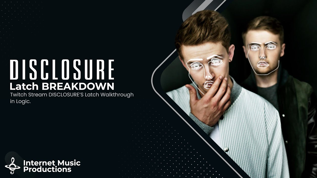 Disclosure - Latch Breakdown | Logic Pro