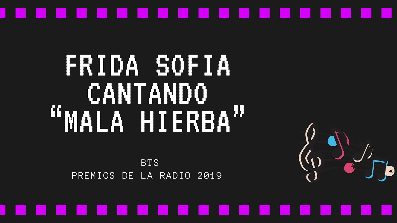 Frida Sofía - Cantando Mala Hierba.