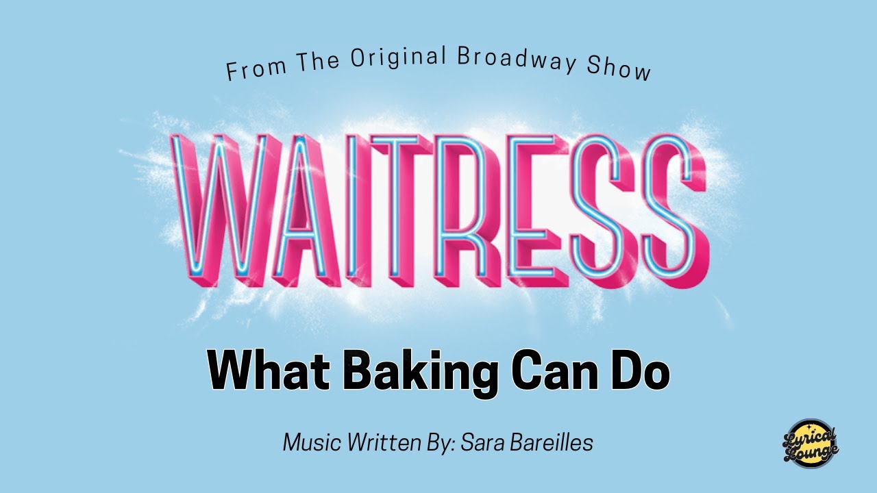 What Baking Can Do - Lyric Video - Waitress Musical
