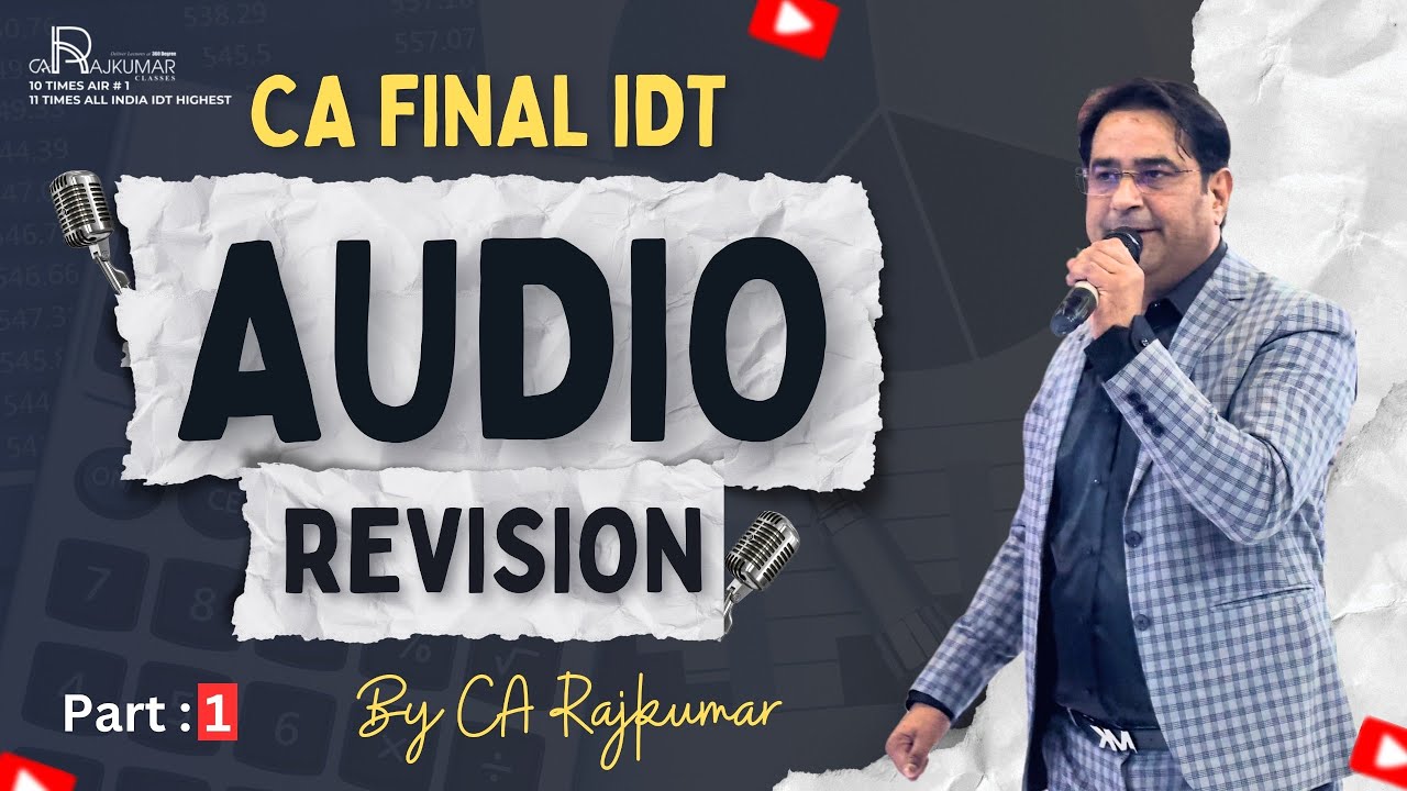 🎧 CA Final IDT Audio Revision Part 1 🎯 | CA Raj Kumar | CA Final IDT | CA Final | CA Final IDT Audio