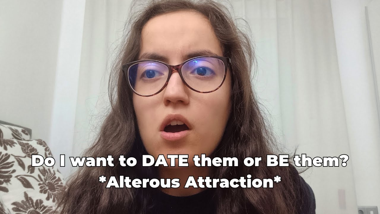 Do I want to DATE or BE him/her? | I Like Them But I Don't Want to Date them | Alterous Attraction