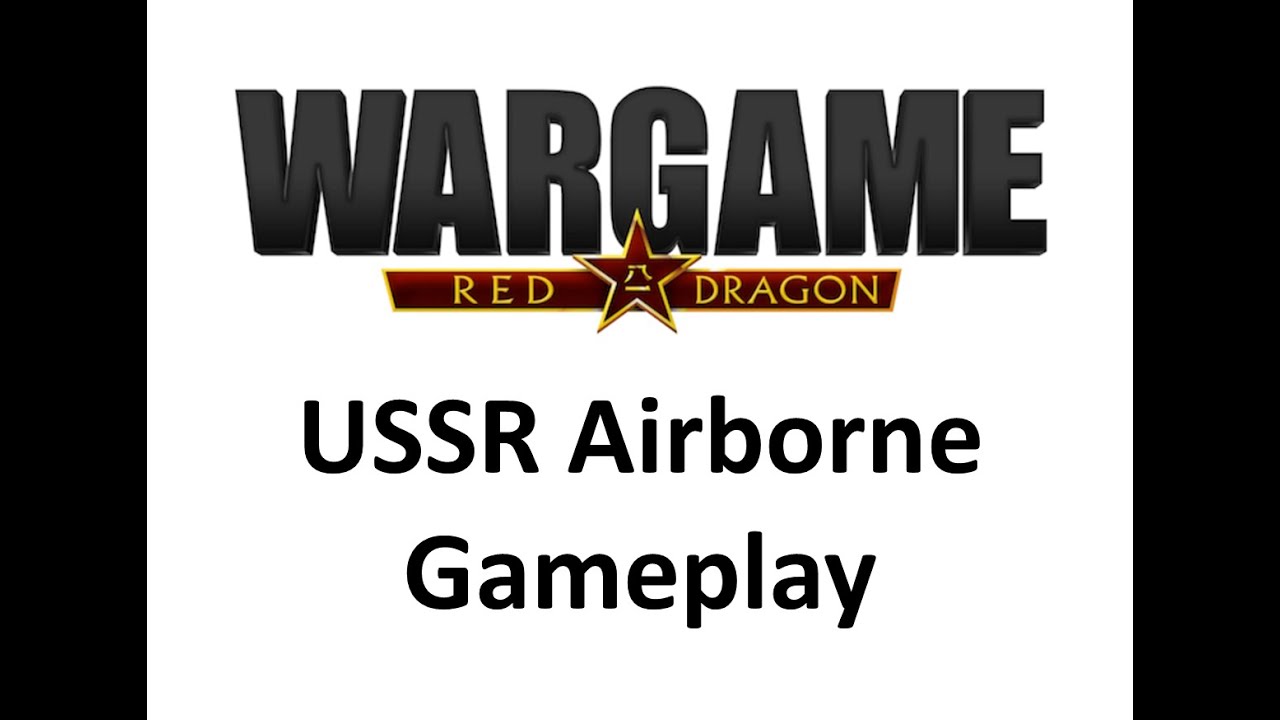 Wargame Red Dragon - USSR Airborne Gameplay