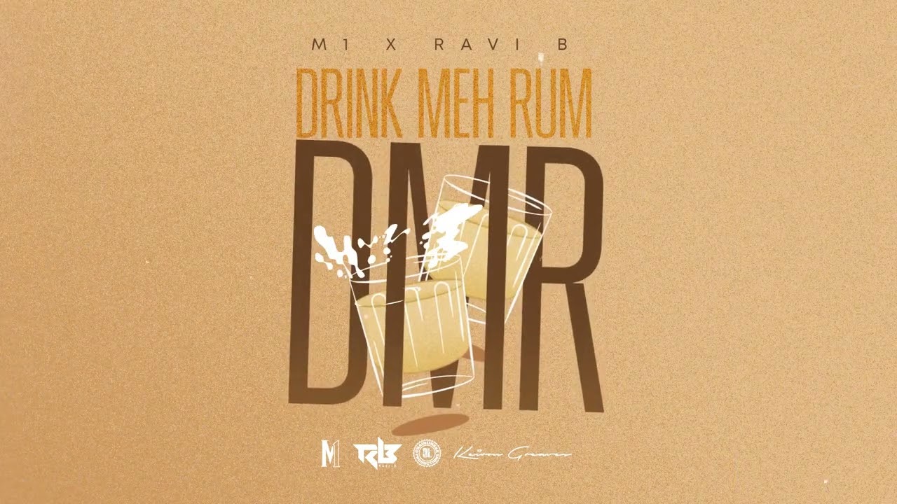 Ravi B x @m1akamenace  | DMR (Drink Meh Rum) | Chutney Soca 2025