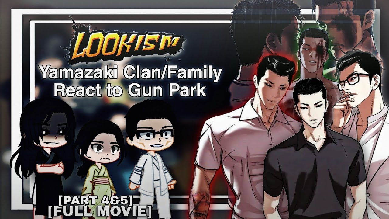 Yamazaki Clan/Family react to Gun park || Lookism ||Gacha React |
