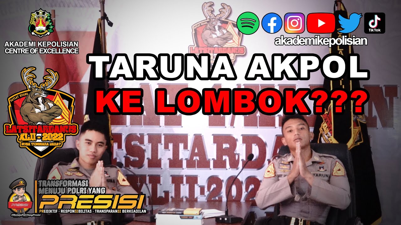 TARUNA AKPOL KE LOMBOK ? ADA APA ? |  SOBAT AKPOL - LATSITARDANUS XLII 2022 E17