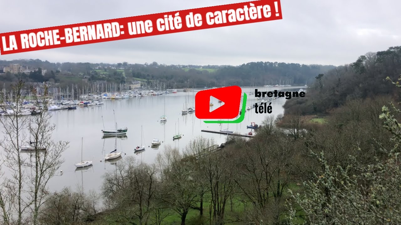 LA ROCHE-BERNARD  |  Une Cit&eacute; de Caract&egrave;re   |   Bretagne T&eacute;l&eacute;