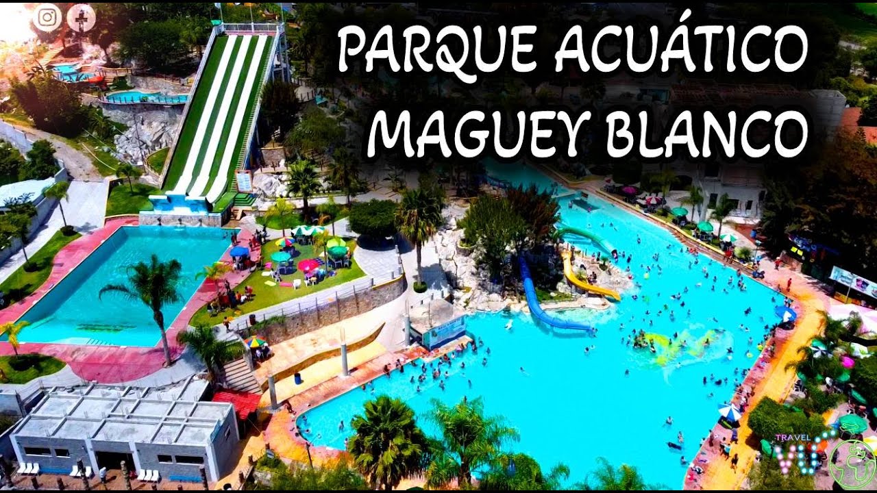 Parque acuatico Maguey Blanco