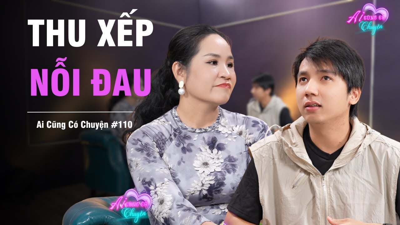 Thu xếp NỖI ĐAU | Ai Cũng Có Chuyện #110 | Tô Nhi A Official