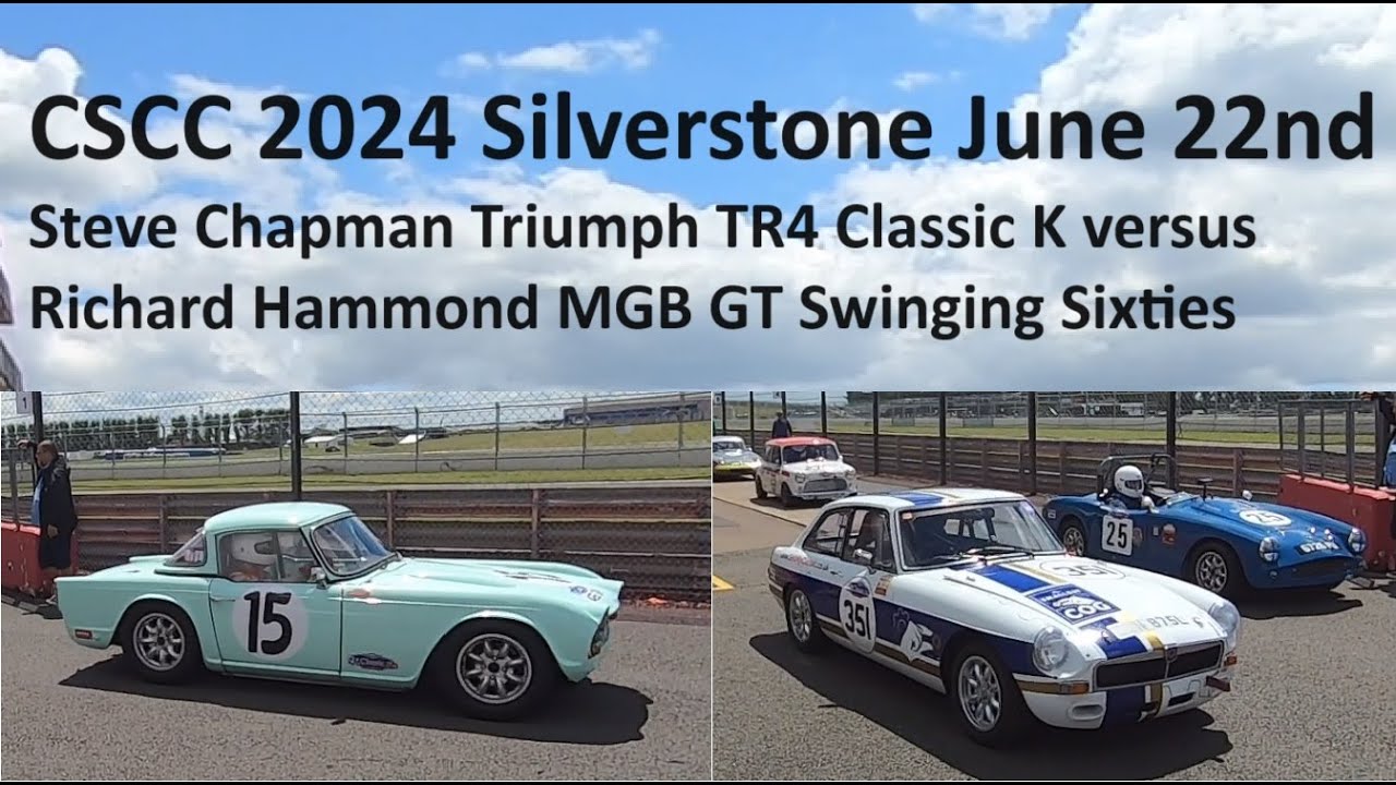 CSCC 2024 June 22nd Silverstone Steve Chapman V Richard Hammond. Triumph TR4 v MGB GT