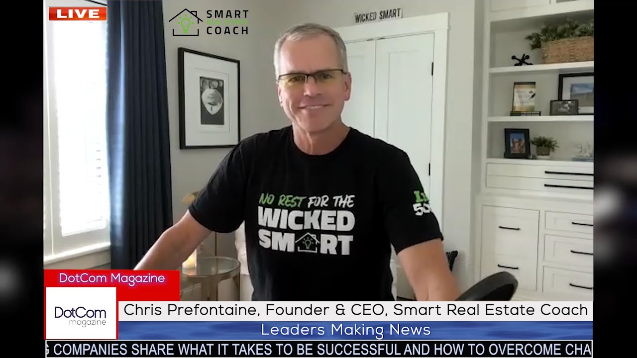 Chris Prefontaine, Founder & CEO, Smart Real Estate Coach, a DotCom Magazine Exclusive Interview