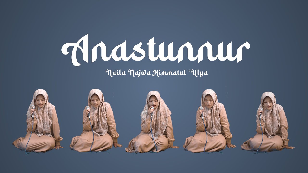 ANASTUNNUR || Al Banjari Cover || Naila Najwa Himatul 'Ulya