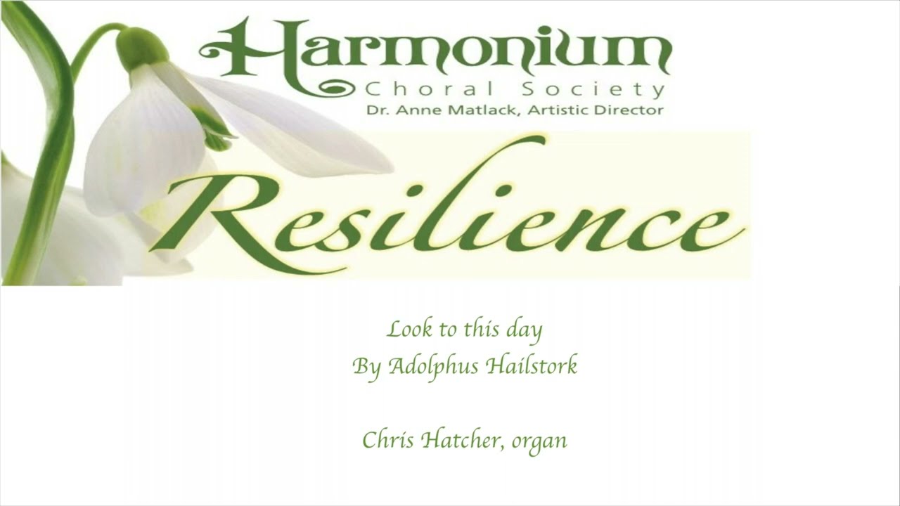 Look to this Day - Adolphus Hailstork - Harmonium Choral Society