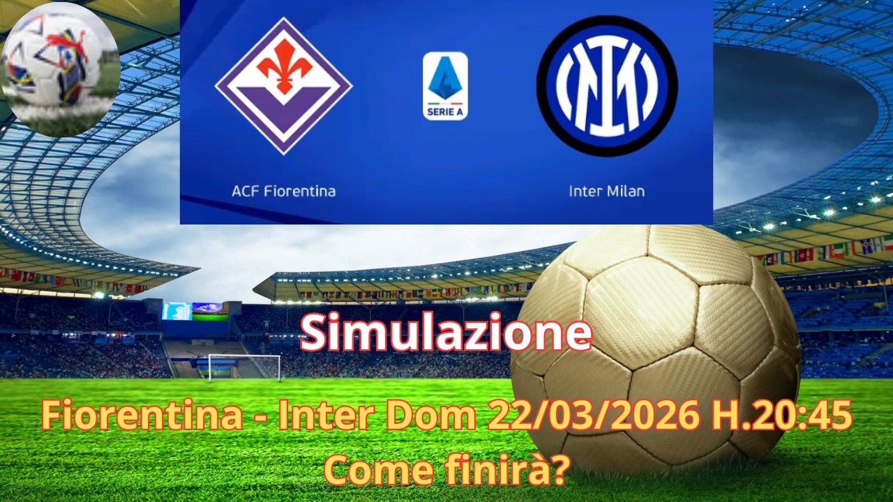 Fiorentina - Inter Dom 22/03/2026 H.20:45