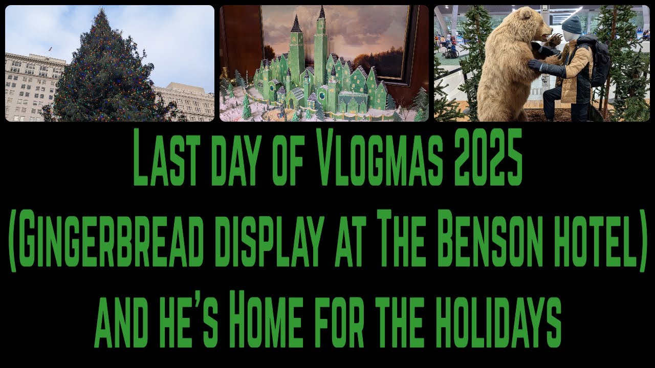 Last day of Vlogmas 2025, Gingerbread display at The Benson hotel and he's Home for the holidays