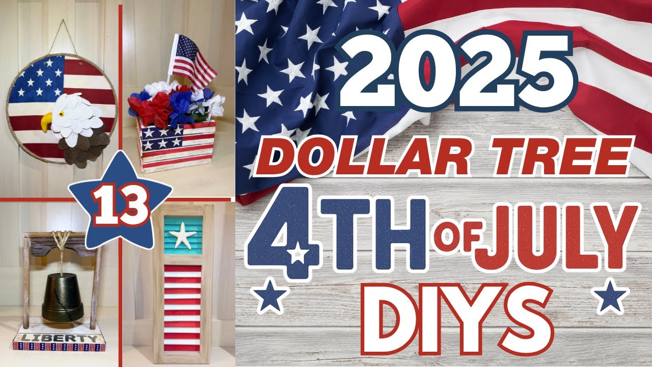Crafty 4th of July 2025! 13 Must-Try Dollar Tree Crafts for a Star-Spangled Summer