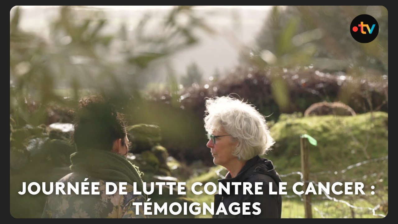 Journée internationale de lutte contre le cancer, témoignages : An Taol Lagad du 4 fevrier 2026
