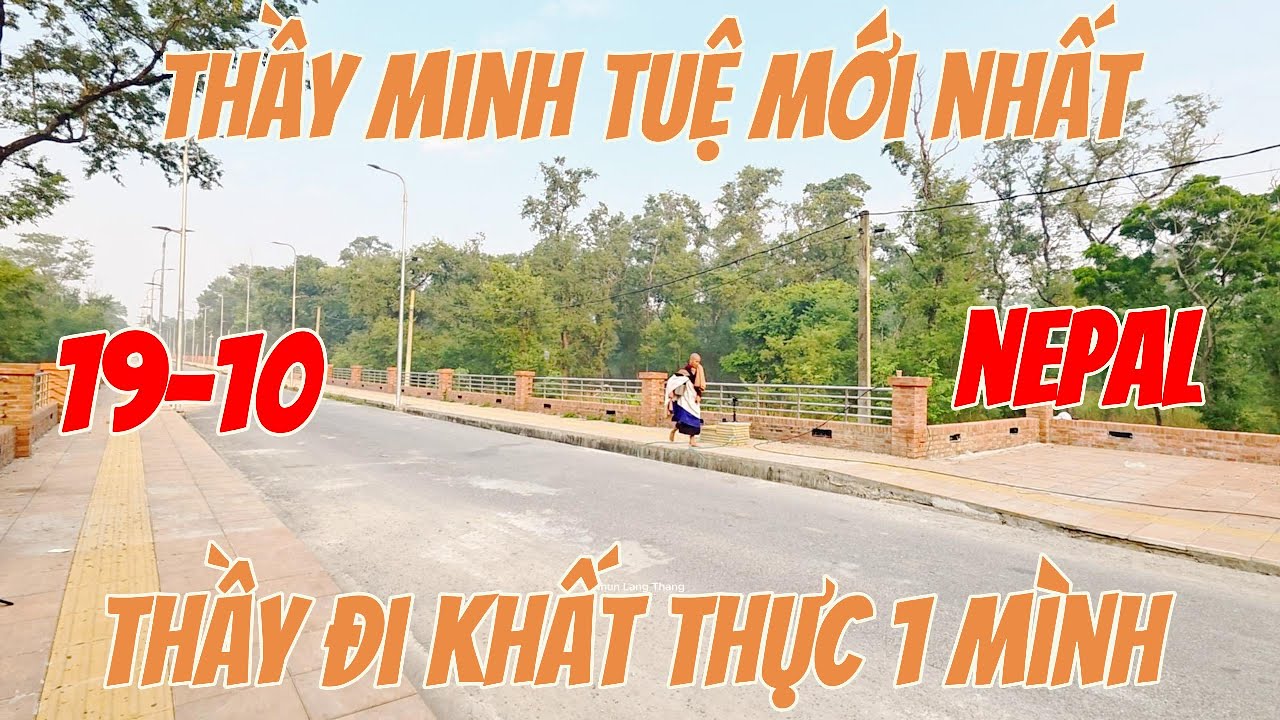 THẦY MINH TUỆ ĐI KHẤT THỰC 1 M&Igrave;NH S&Aacute;NG 19/10  #nhunlangthang #th&iacute;chminhtue #thayminhtue #minhtue
