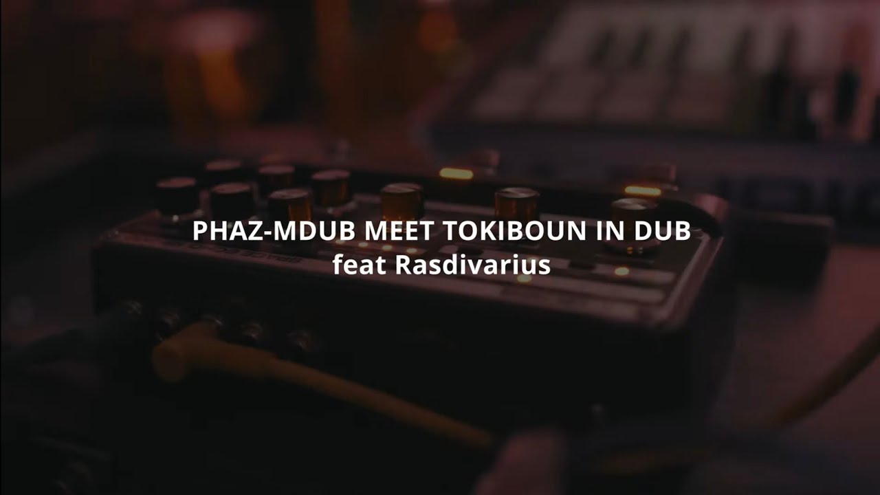 🔥 Fire 🔥 Phaz-M Dub meet Tokiboun In dub Feat Rasdivarius