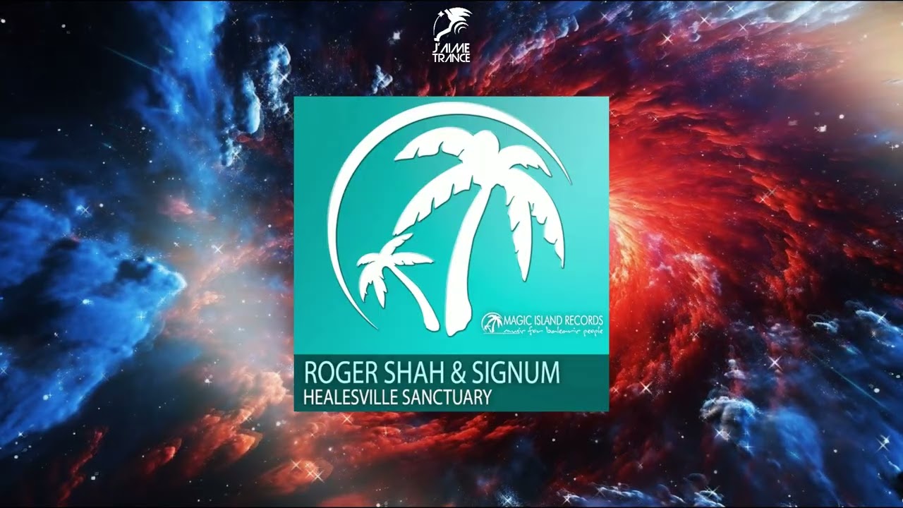 Roger Shah & Signum - Healesville Sanctuary (Roger Shah Mix) [2009] [MAGIC ISLAND RECORDINGS]