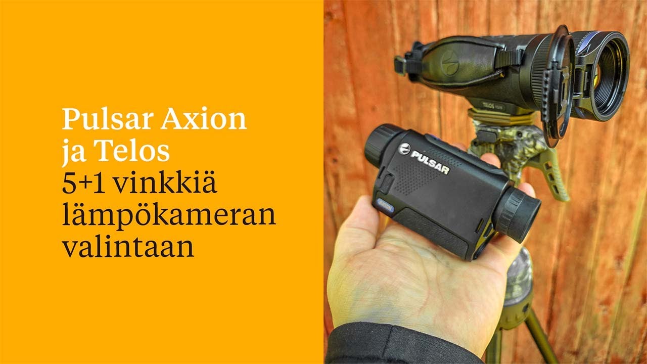 Pulsar Axion ja Telos – 5+1 vinkkiä lämpökameran valintaan