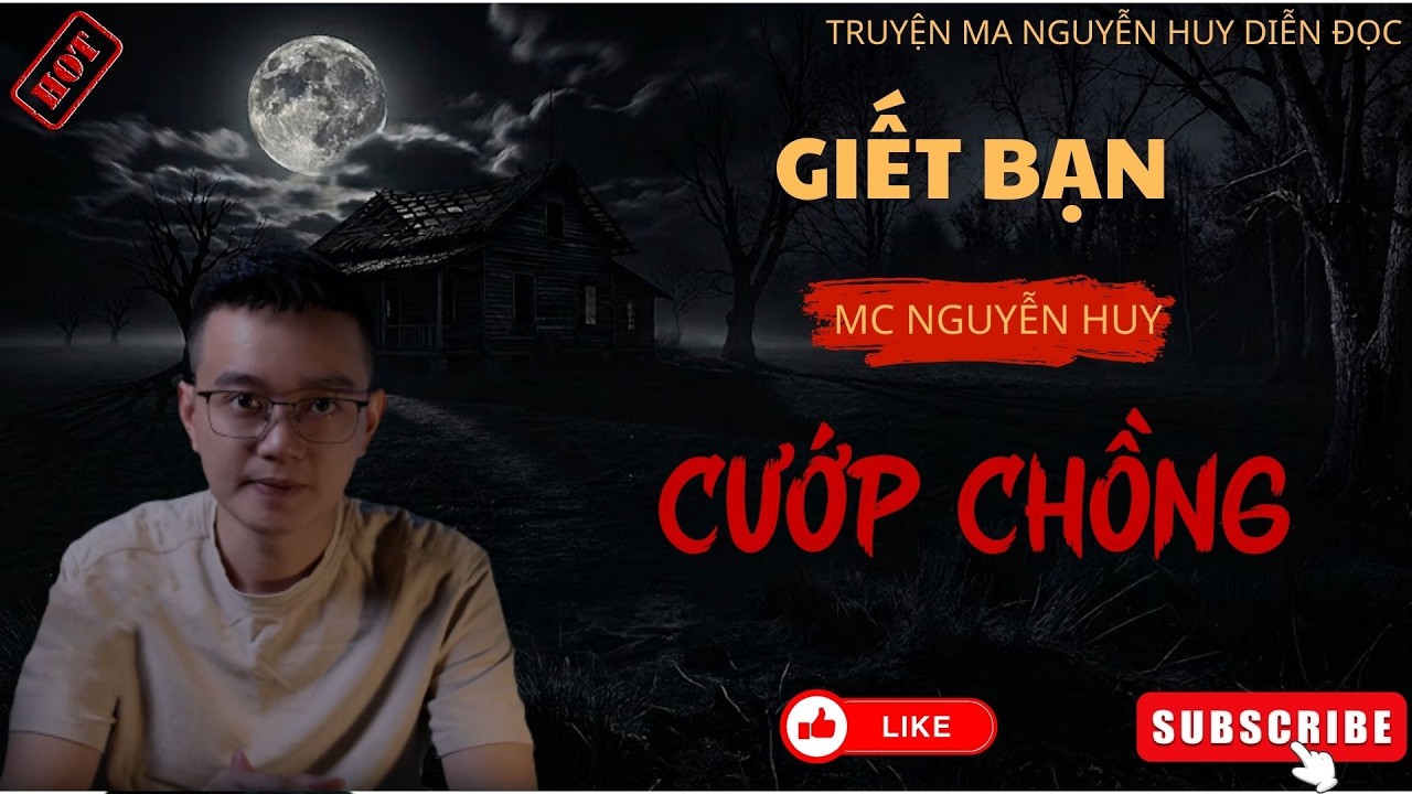 NGUYỄN HUY KỂ CHUYỆN MA : GIẾT BẠN CƯỚP CHỒNG | NGUYỄN HUY DIỄN ĐỌC