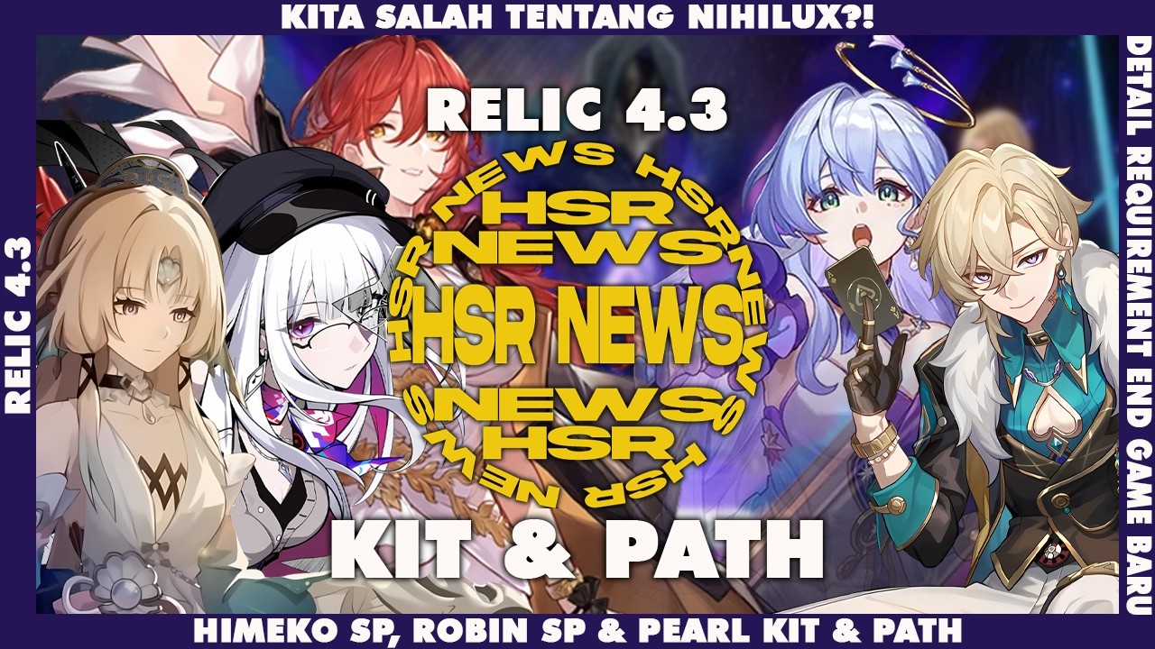 Dari Nihilux jadi Main DPS?! sampai Himeko SP, Pearl & Robin SP Kit! HSR NEWS | Honkai Star Rail