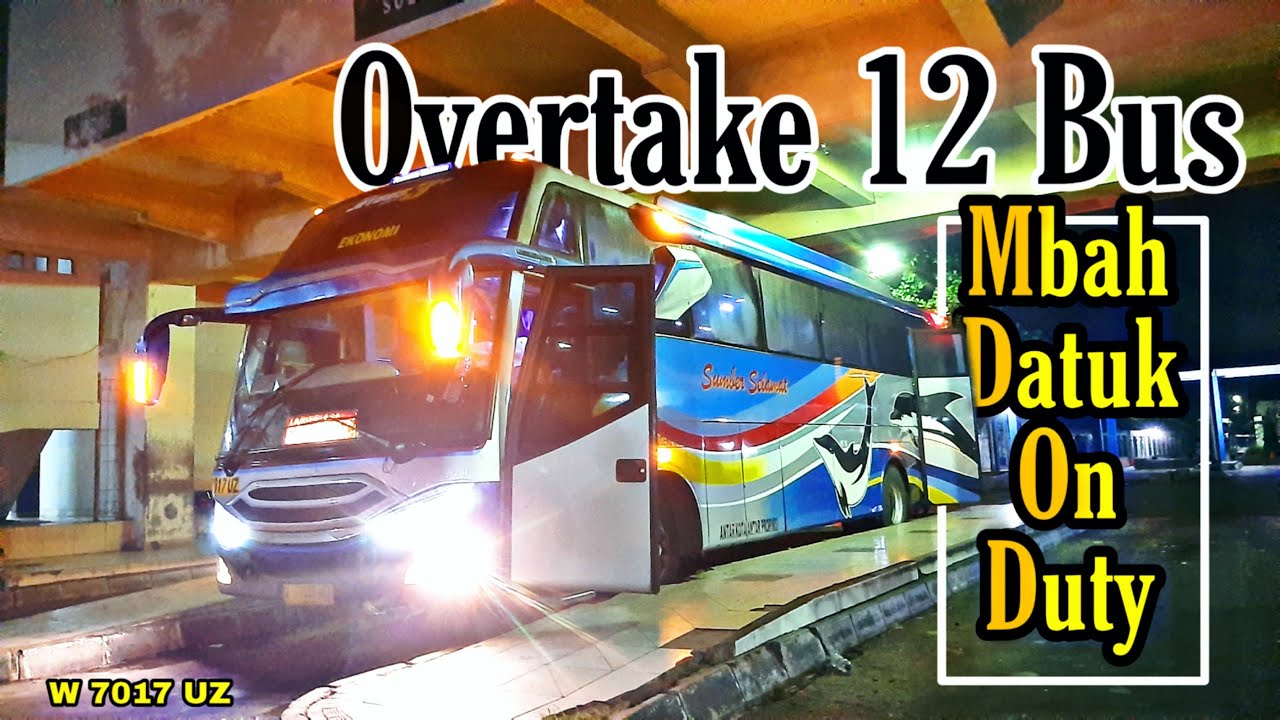 OVERTAKE NYALIP 12 BUS - MBAH DATUK ON DUTY | Sumber Selamat 7017 (Aman, Cepat, Nyaman).