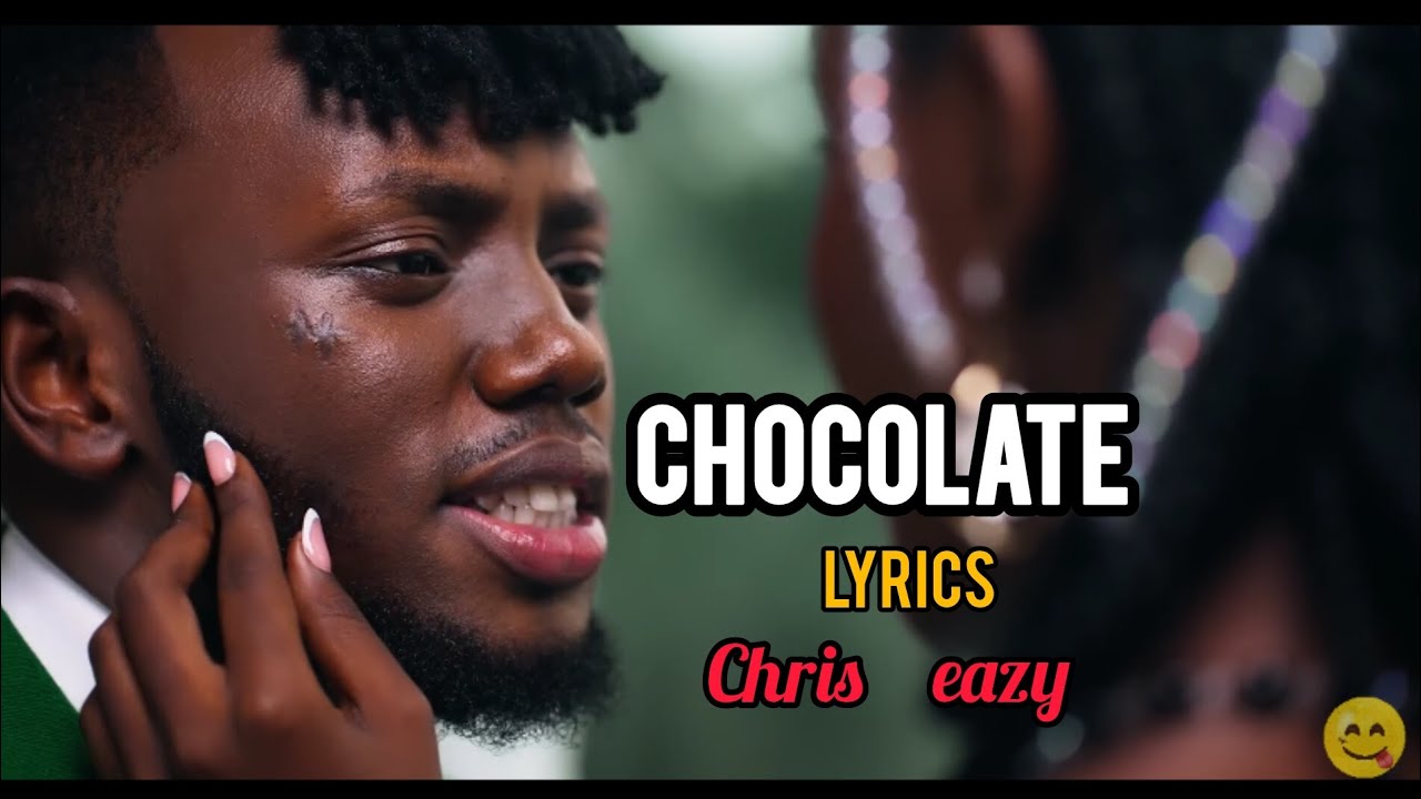 Chris eazy - chocolate ( new 2026 lyrics)