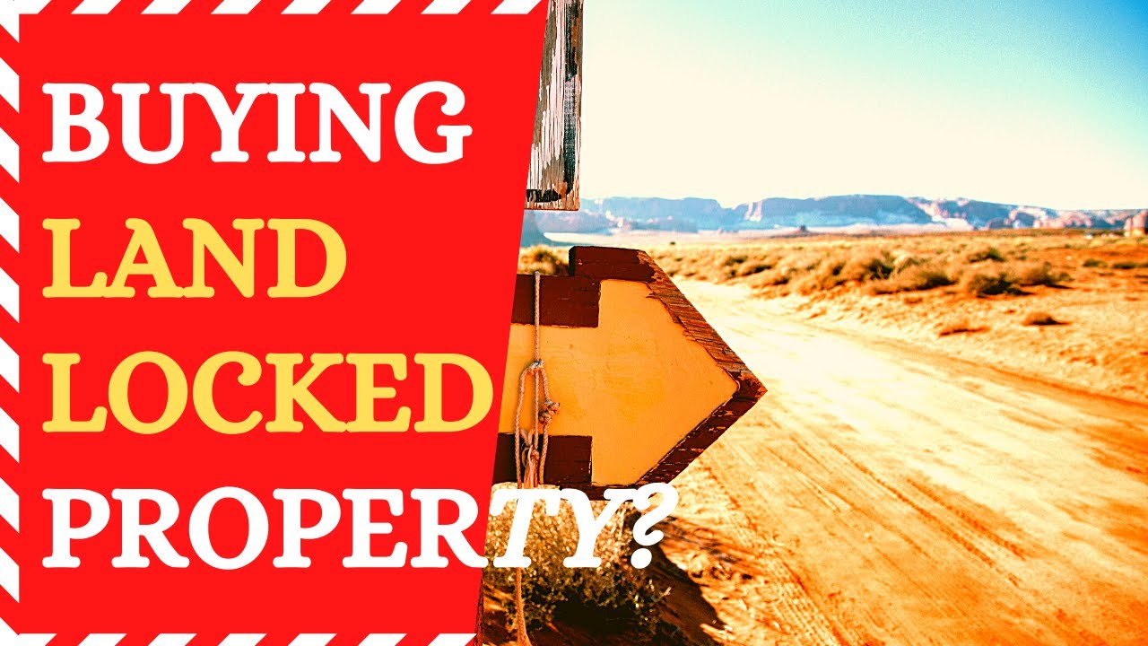 Buying Landlocked Property? 11 Things You Must Know