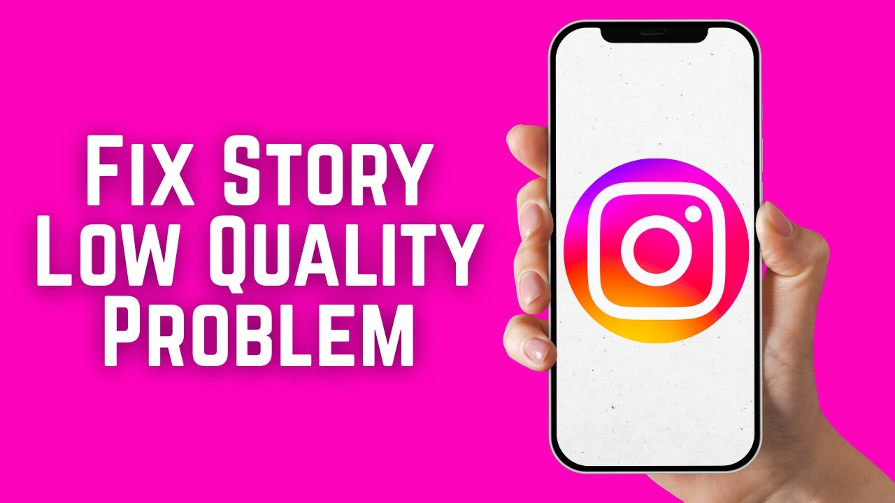 How To Fix Instagram Story Low Quality Problem 2026 - Step By Step