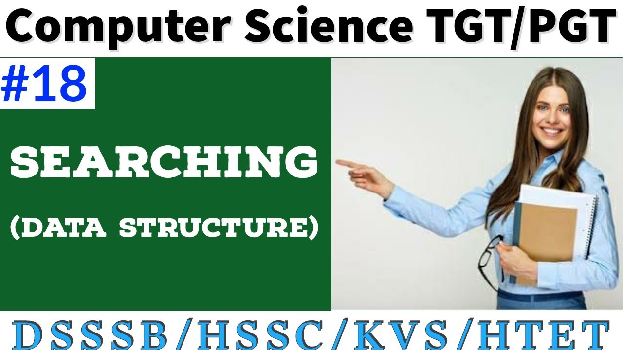 #Searching || #Data Structure || #Computer Science TGT/PGT || DSSSB/HSSC/KVS/NET