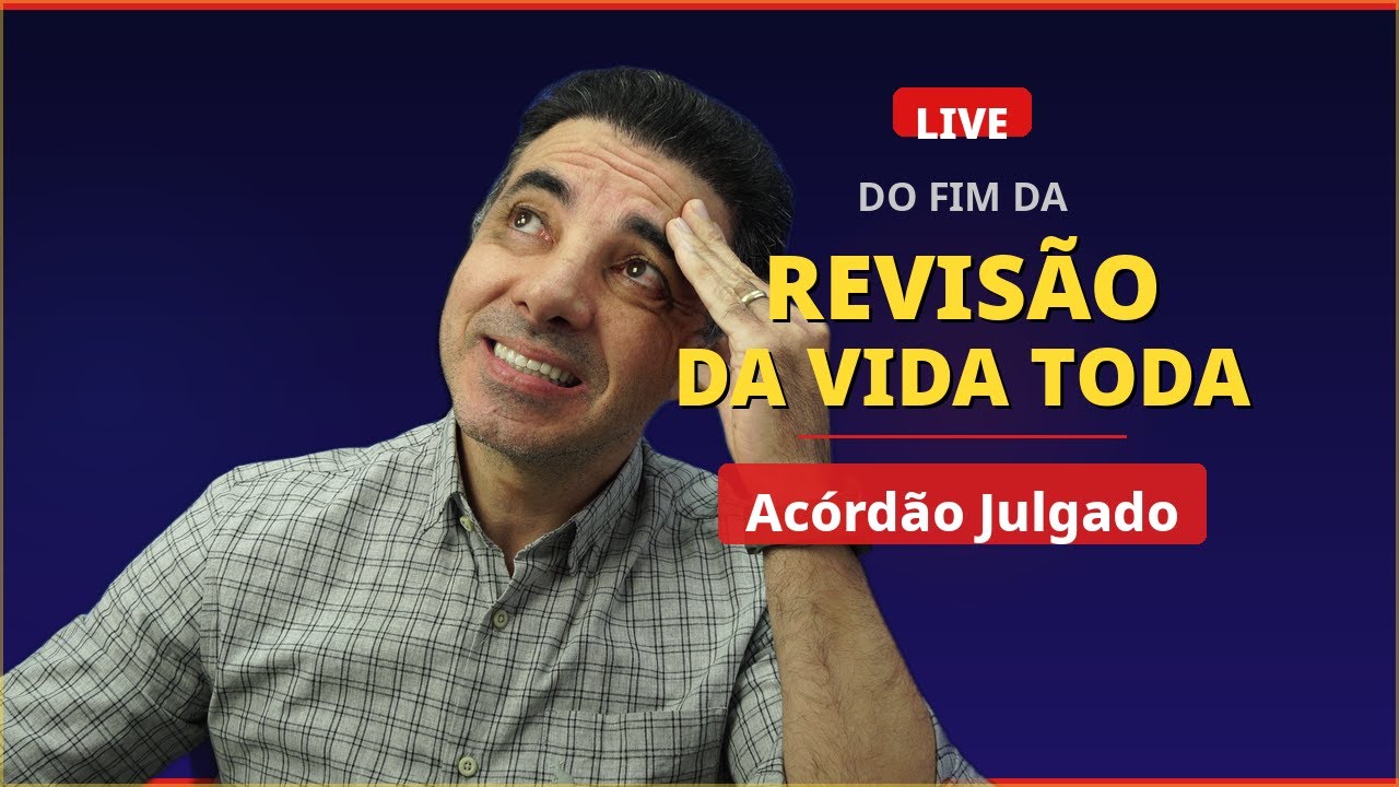 É OFICIAL STF PÕE FIM A REVISÃO DA VIDA TODA - DESABAFO