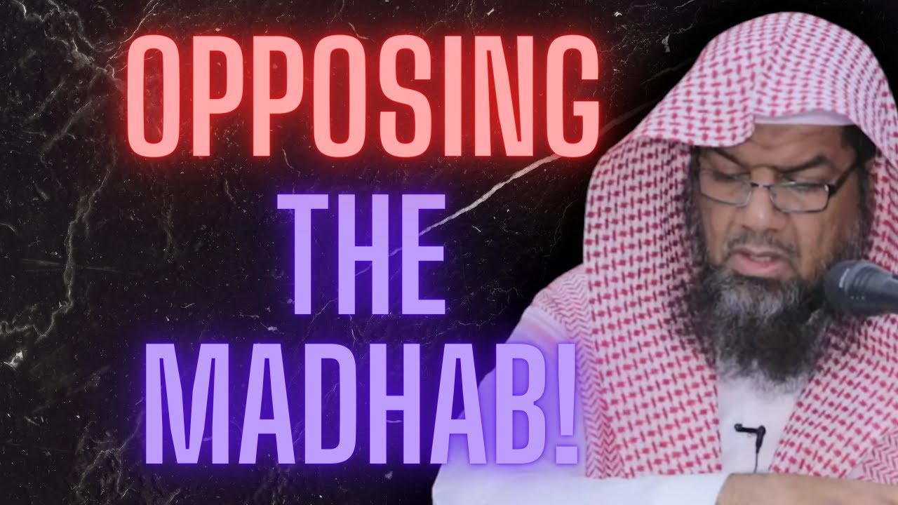 Can a Student Oppose His Madhhab?? Sheikh Ahmad Al Qu'aymi