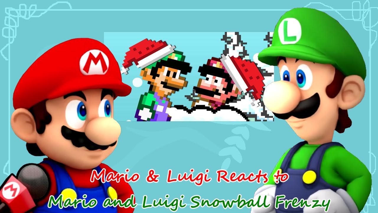Mario and Luigi React to Mario & Luigi Snowball Frenzy