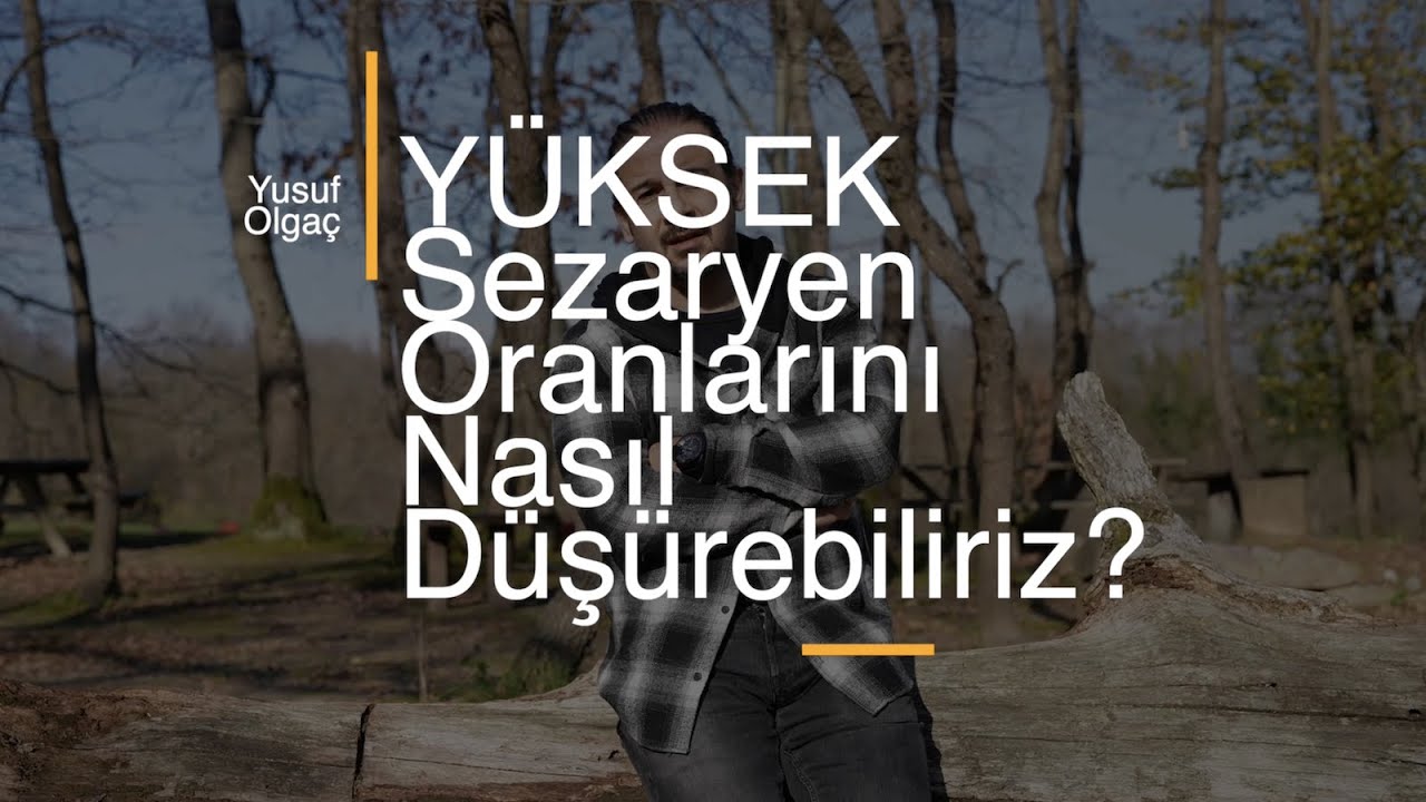 Yüksek Sezaryen Oranlarını Nasıl Düşürebiliriz?